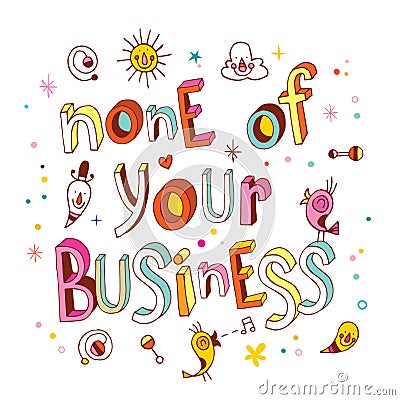 None of your business Vector Illustration