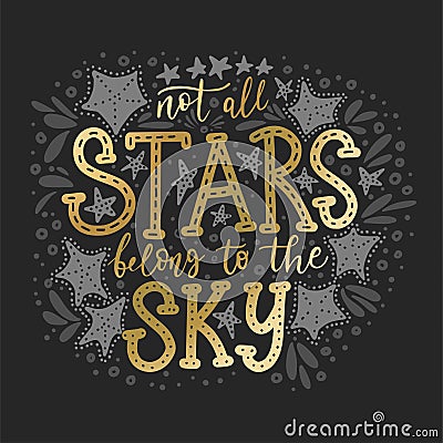 Not all stars belong to the sky. Vector Vector Illustration