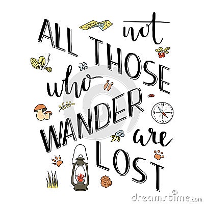 Not all those who wander are lost. Hand lettering typography poster. Motivational quote. Lantern, compass, map Stock Photo