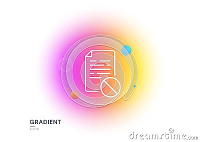 Not allowed document line icon. No file sign. Gradient blur button. Vector Vector Illustration