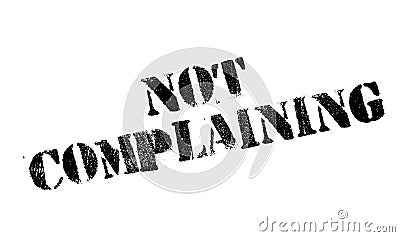 Not Complaining rubber stamp Vector Illustration