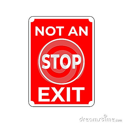 Not an Stop Exit Sign In Vector, Easy To Use And Print Design Templates Vector Illustration