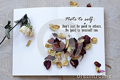 Note to self concept with motivational words - Do not just be good to other. Be good to yourself too. Dried roses on paper book. Stock Photo