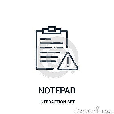 notepad icon vector from interaction set collection. Thin line notepad outline icon vector illustration Vector Illustration