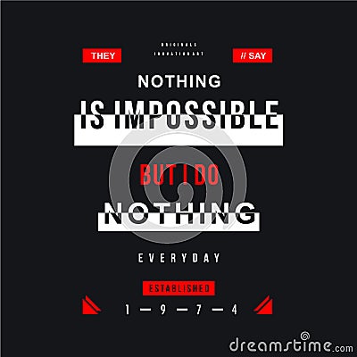 Nothing impossible slogan graphic typography design t shirt vector art Vector Illustration