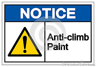 Notice Anti Climb Paint Symbol Sign, Vector Illustration, Isolated On White Background Label .EPS10 Vector Illustration