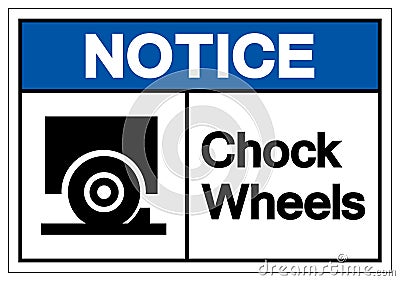 Notice Chock Wheels Symbol Sign, Vector Illustration, Isolate On White Background Label. EPS10 Vector Illustration