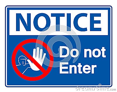 Notice Do Not Enter Symbol Sign Isolate On White Background,Vector Illustration Vector Illustration