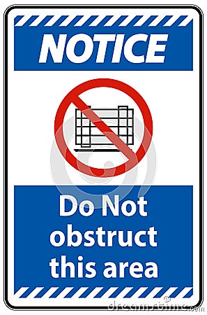 Notice Do Not Obstruct This Area Signs Vector Illustration