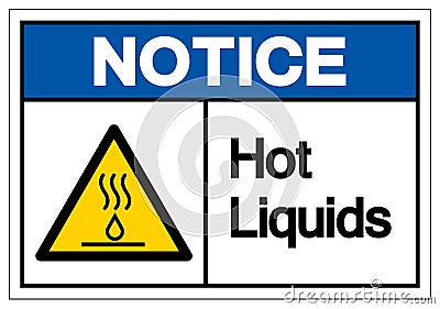 Notice Hot Liquids Symbol Sign, Vector Illustration, Isolate On White Background Label .EPS10 Vector Illustration