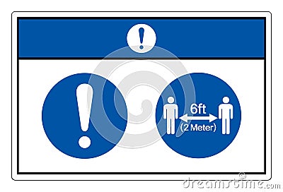 Notice Keep Your Distance 6ft Observe Social Distance Guidance Symbol, Vector Illustration, Isolated On White Background Label. Vector Illustration