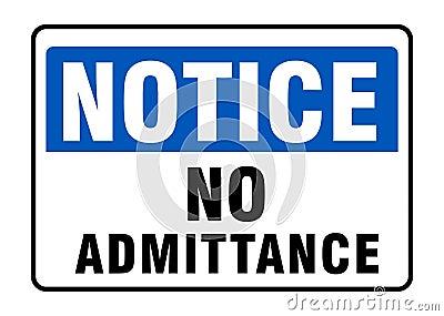 Notice No Admittance, No Admittance Sign Vector Illustration