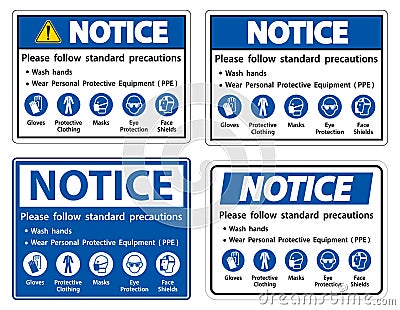 Notice Please follow standard precautions ,Wash hands,Wear Personal Protective Equipment PPE,Gloves Protective Clothing Masks Eye Vector Illustration