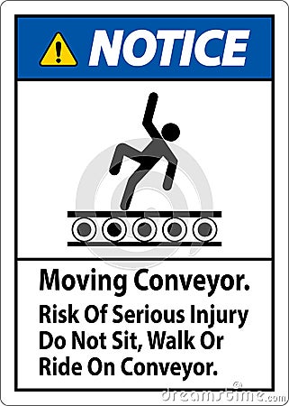 Notice Sign Moving Conveyor, Risk Of Serious Injury Do Not Sit Walk Or Ride On Conveyor Vector Illustration