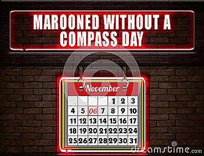 06 November, Marooned without a Compass Day, Neon Text Effect on Bricks Background Stock Photo