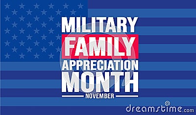 November is Military family appreciation month or Month of the Military Family background template. Vector Illustration