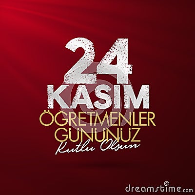 November 24th Turkish Teachers Day, Billboard Design. Turkish: November 24, Happy Teachers` Day. TR: 24 Kasim Ogretmenler Gununuz Vector Illustration