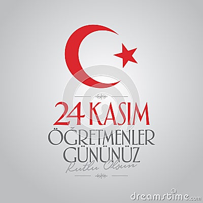 November 24th Turkish Teachers Day, Billboard Design. Turkish: November 24, Happy Teachers` Day. TR: 24 Kasim Ogretmenler Gununuz Vector Illustration