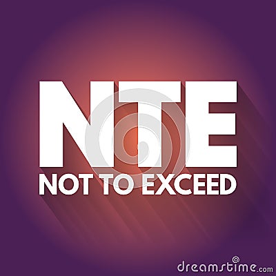 NTE - Not To Exceed acronym, business concept background Stock Photo