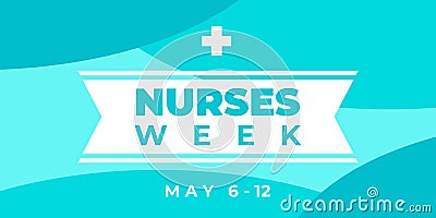 Nurses week. Vector horizontal banner for social media, Insta. National nurses day is celebrated from may 6 to 12. Greeting Vector Illustration