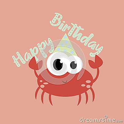 Happy Birthday, cute crab illustration graphic vector. Vector Illustration