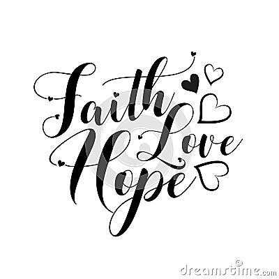 Faith Hope Love- positive handwritten text, with heart. Vector Illustration