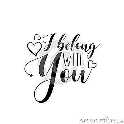 I belong with you- calligraphy. Vector Illustration