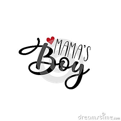 Mama`s boy- text, with red heart. Vector Illustration