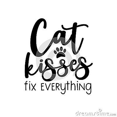 Cat kisses fix everything- funny saying with paw print. Vector Illustration