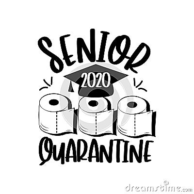 Senior 2020 Quarantine with toilet paper and Graduation Cap. Vector Illustration