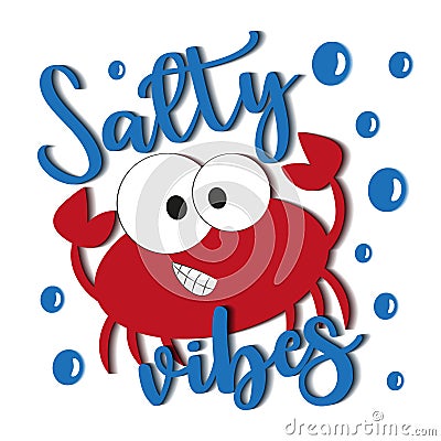 Cute smiley crab and salty vibes saying. Vector Illustration