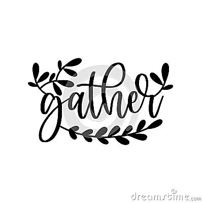 Gather calligraphy with leaves. Vector Illustration