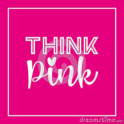 Think Pink - Breast cancer awareness concept illustration. Vector Illustration