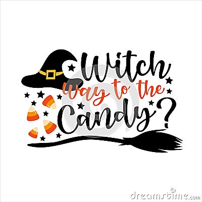 Witch Way To The Candy?- funny slogan for Halloween, with broom candys, and witch`s hat. Vector Illustration