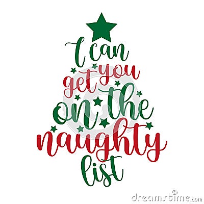 I can get you on the naughty list- funny phrase for Christmas Vector Illustration