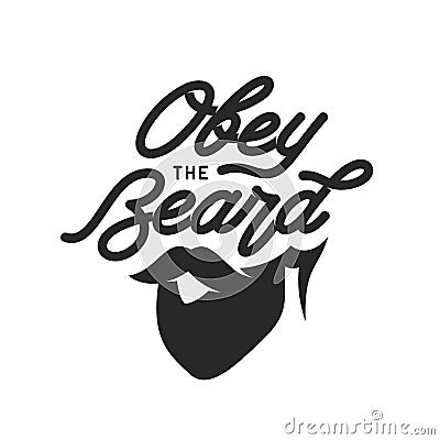 Obey the beard typography print. Vector vintage illustration. Vector Illustration