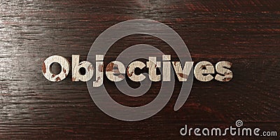 Objectives - grungy wooden headline on Maple - 3D rendered royalty free stock image Stock Photo