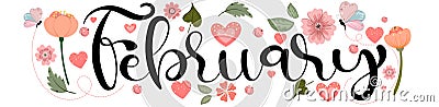 FEBRUARY vector. Hello february text hand lettering with hearts of love and flowers Vector Illustration