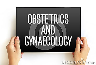 Obstetrics and gynaecology - medical specialties that focus on two different aspects of the female reproductive system, text Stock Photo