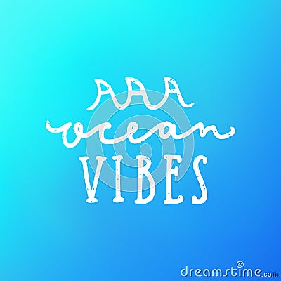 Ocean vibes. Hand drawn lettering. Vector Illustration