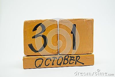 october 31st. Day 31 of month, handmade wood calendar isolated on white background. autumn month, day of the year concept Stock Photo