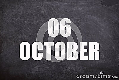 06 October text with blackboard background for calendar. Stock Photo