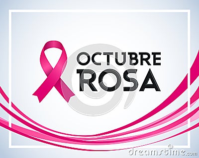 Octubre Rosa, Pink October Spanish Text, Breast Cancer Awareness Month design. Vector Illustration