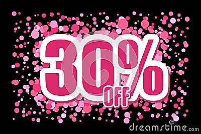 Off 30 Price labele sale promotion market. banner shop Pink confetti on black background Vector Illustration