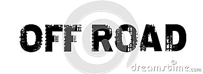 Off road headline. Off-Road hand drawn grunge lettering. Vector Illustration