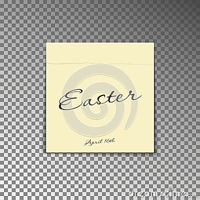 Office yellow post note with text Happy Easter and date 16th april. Paper sheet sticker with shadow Vector Illustration