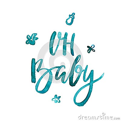 Oh Baby - Hand drawn watercolor brush lettering for print, card, invitation. Vector Illustration