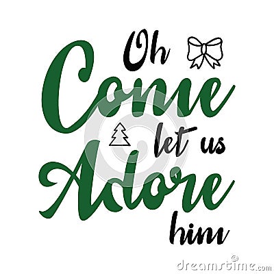 Oh come let us adore him typography t shirt design, marry christmas typhography Vol 1 Vector Illustration