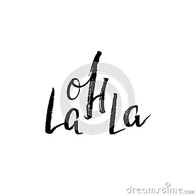 Oh la la - Hand drawn lettering quote. Vector illustration. Cartoon Illustration