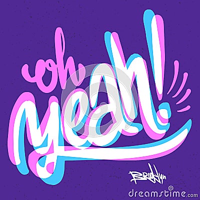 Oh yeah. Typography for t-shirts and apparel design Vector Illustration